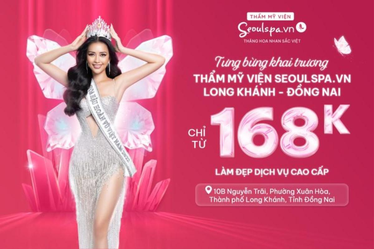 Thẩm mỹ viện SeoulSpa.Vn Long Khánh - Đồng Nai khai trương rộn ràng, ưu đãi dịch vụ chỉ 168k Ảnh 1