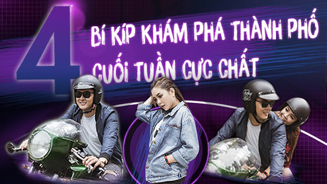 4 tuyệt chiêu chuẩn ngầu khám phá cuối tuần Ảnh 2