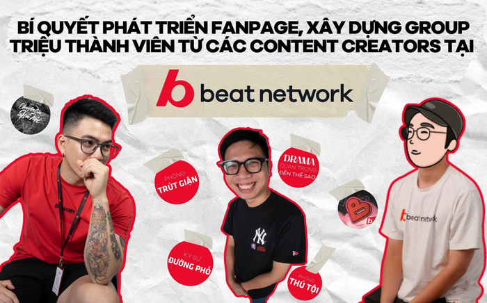Bí quyết phát triển fanpage, group triệu mem từ content creators BEAT Network Ảnh 2