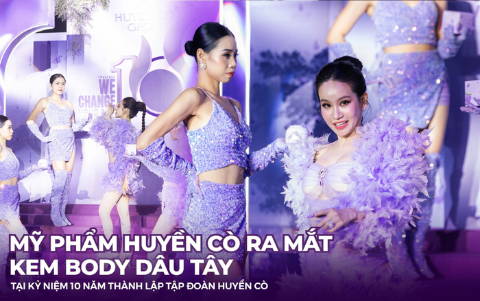Mỹ phẩm Huyền Cò ra mắt Kem Body Dâu Tây tại Kỷ niệm 10 năm thành lập Tập đoàn Huyền Cò Ảnh 2