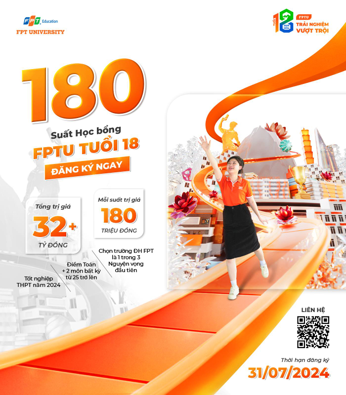 Học bổng FPTU Tuổi 18 dành tặng 180 suất học bổng trị giá 180 triệu cho các thí sinh có điểm thi từ 25 trở lên.(Nguồn: FPT University)