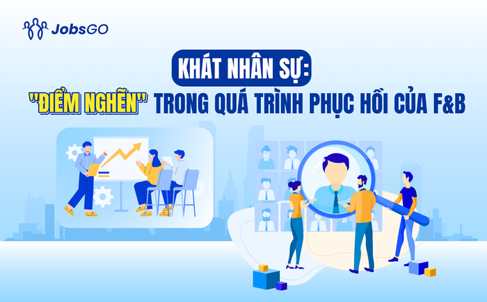 Thị trường F&B “khát” nhân sự dù đối mặt với làn sóng “thanh lọc” Ảnh 2