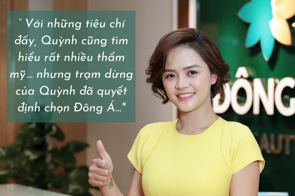 Diễn viên Thu Quỳnh hoàn toàn tin tưởng sử dụng dịch vụ làm đẹp tại Đông Á