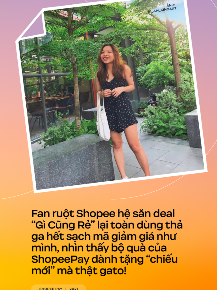 Quote 1: Fan ruột Shopee hệ săn deal “Gì Cũng Rẻ” lại toàn dùng thả ga hết sạch mã giảm giá như mình, nhìn thấy bộ quà của ShopeePay dành tặng “chiếu mới” mà thật gato! (ảnh:@i_am_kingant )