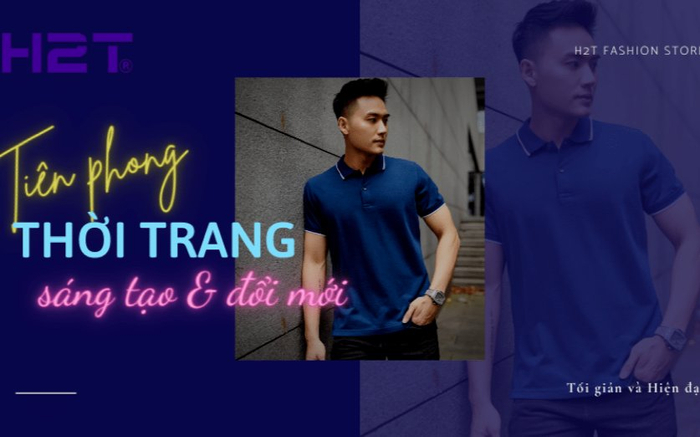 H2T: 'Gã tiên phong' trong lĩnh vực thời trang nam tối giản, năng động và hiện đại Ảnh 2
