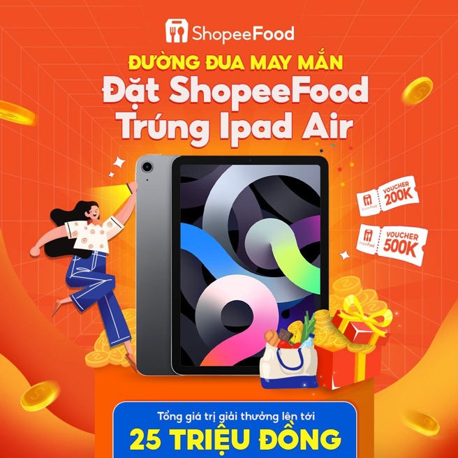 Chương trình  “Đường đua may mắn - Đặt ShopeeFood - Trúng Ipad Air”