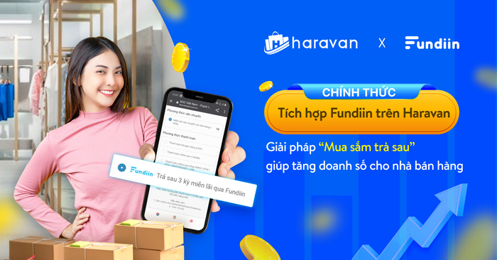Chiến dịch tiếp sức hỗ trợ nhà bán hàng của Haravan khi tích hợp phương thức thanh toán Mua trước trả sau của Fundiin trên website thương mại điện tử của họ