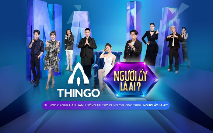 Thingo Group trở thành đối tác đồng tài trợ cho Người ấy là ai mùa 4 Ảnh 2