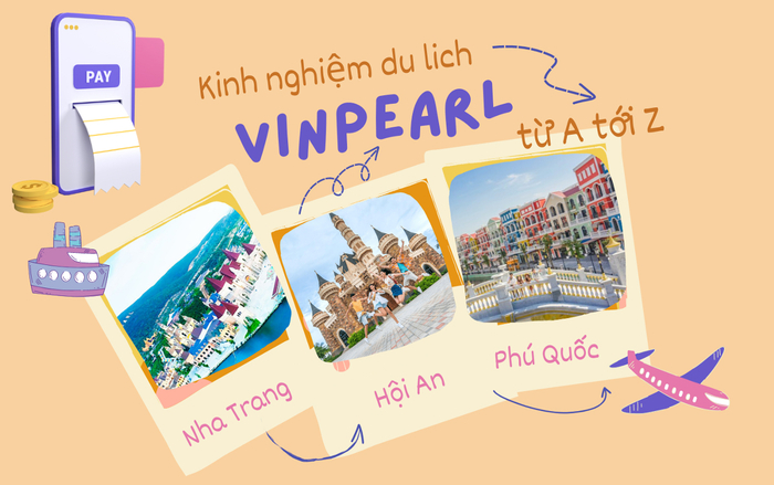 Kinh nghiệm du lịch Vinpearl từ A tới Z Ảnh 2