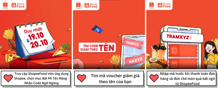 Trong hôm nay và ngày mai, đừng quên truy cập ShopeeFood trên ứng dụng Shopee, tìm mã code có tên mình và khám phá voucher giảm giá bất ngờ mà ứng dụng gọi món này dành tặng.